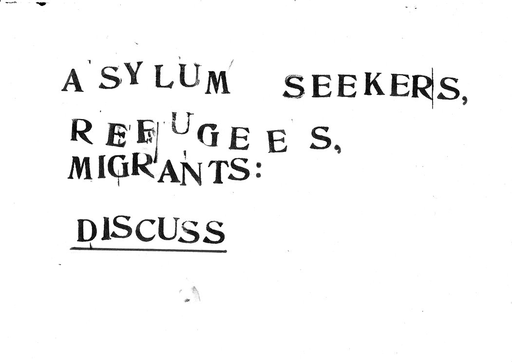 Asylum seekers, refugees & migrants: Discuss